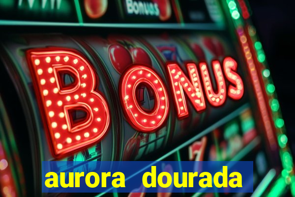 aurora dourada retorno pdf